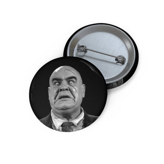 Tor Johnson in Plan 9 from Outer Space (b&w) - Classic TV & Film Custom Pin Buttons