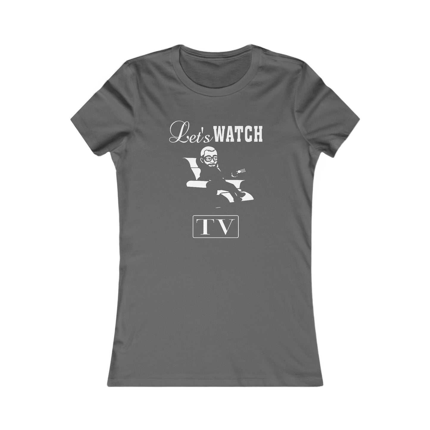 Jay Watch Let's Watch TV - Women's Favorite Tee