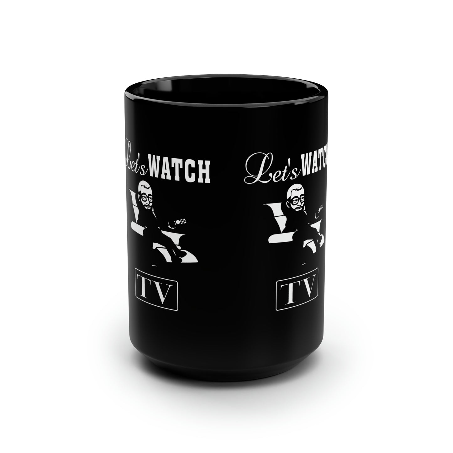 Jay Watch Let's Watch TV - Black Mug, 15oz