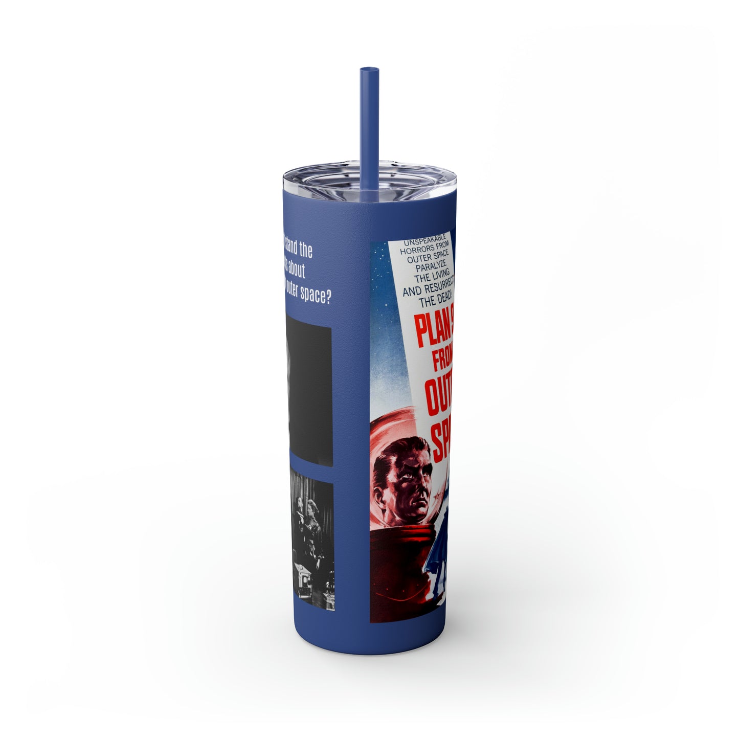 Plan 9 from Outer Space Classic TV & Film Skinny Tumbler with Straw, 20oz